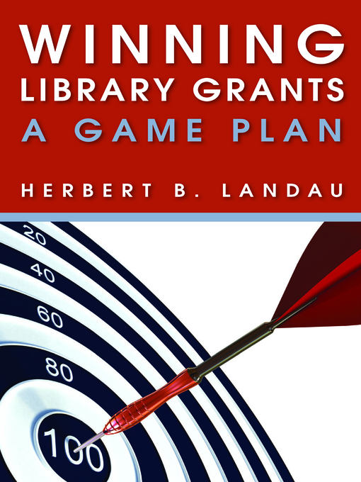 Title details for Winning Library Grants by Herbert B. Landau - Available